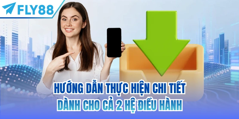 Hướng dẫn thực hiện chi tiết dành cho cả 2 hệ điều hành