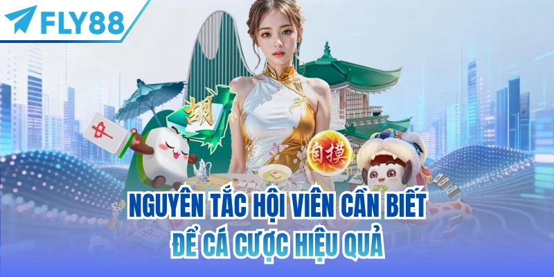 Nguyên tắc hội viên cần biết để cá cược hiệu quả